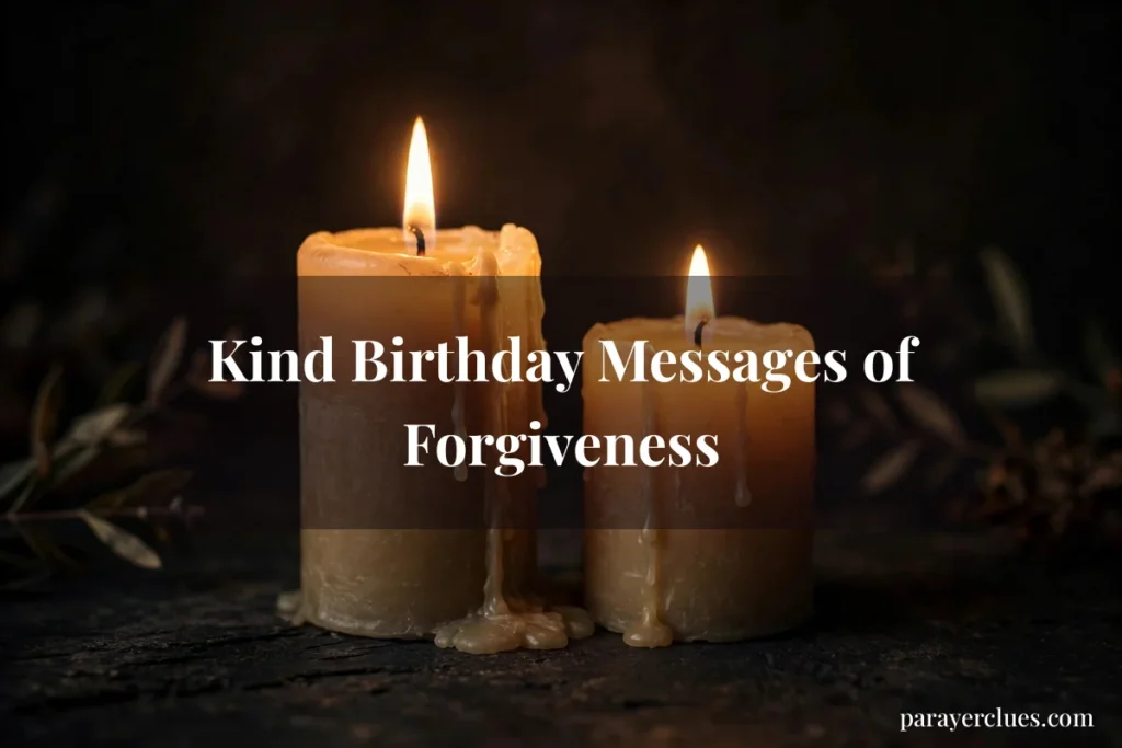 Kind Birthday Messages of Forgiveness