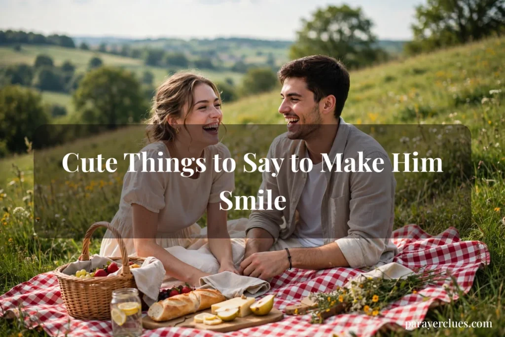 Cute Things to Say to Make Him Smile