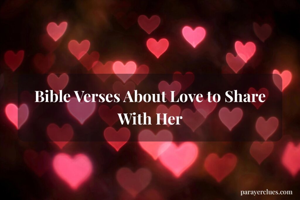 Bible Verses About Love to Share With Her