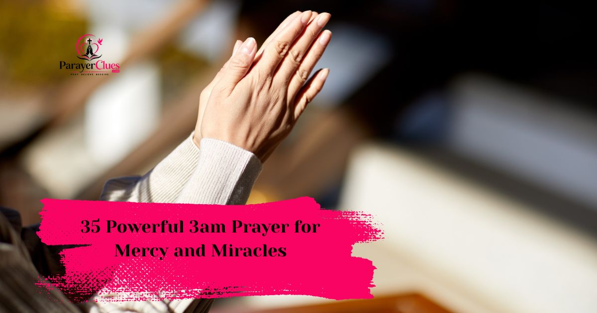 35 Powerful 3am Prayer for Mercy and Miracles