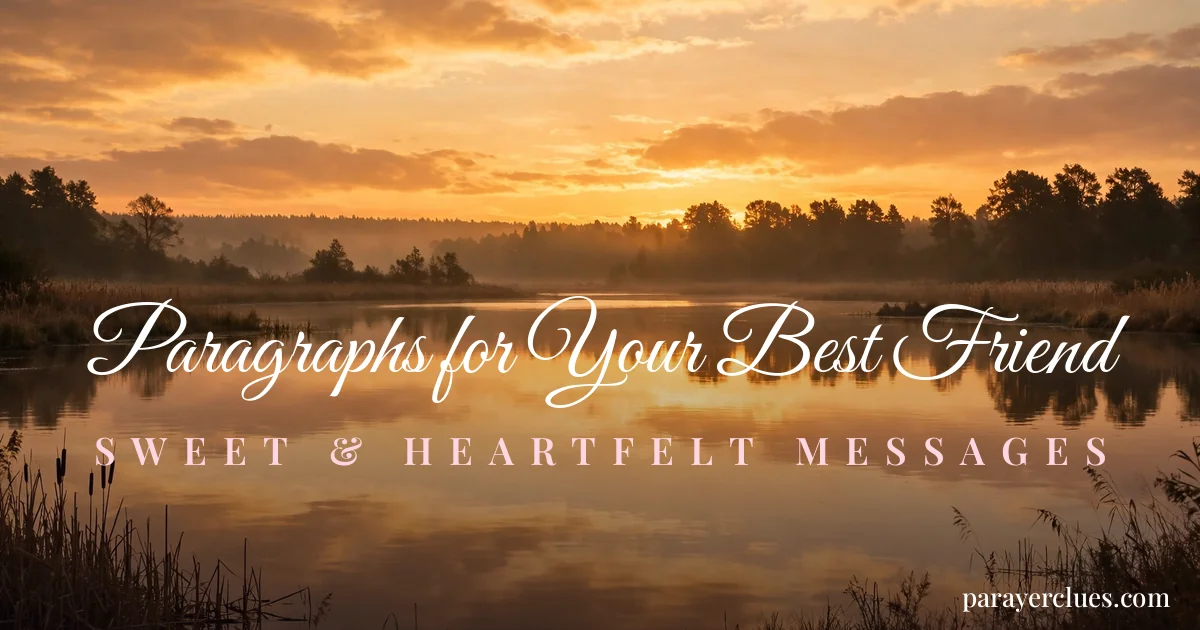 Paragraphs for Your Best Friend: Sweet & Heartfelt Messages