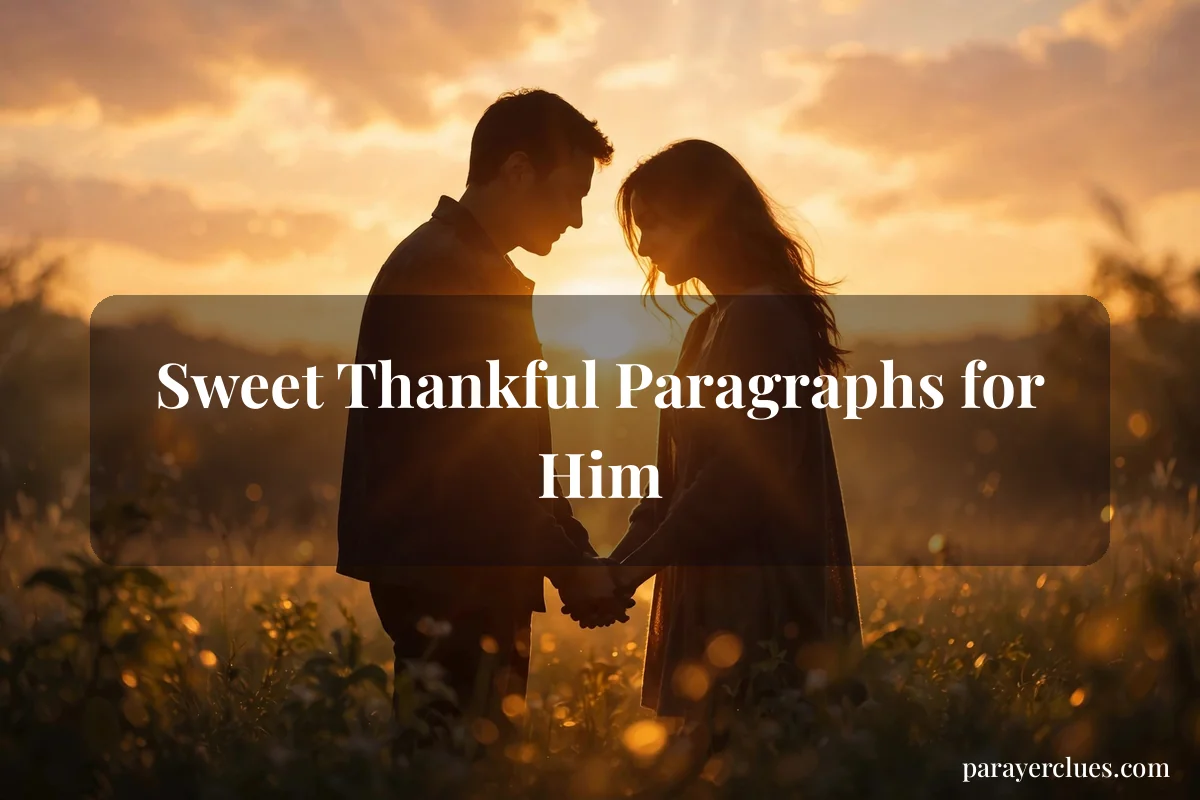 Sweet Thankful Paragraphs for Him