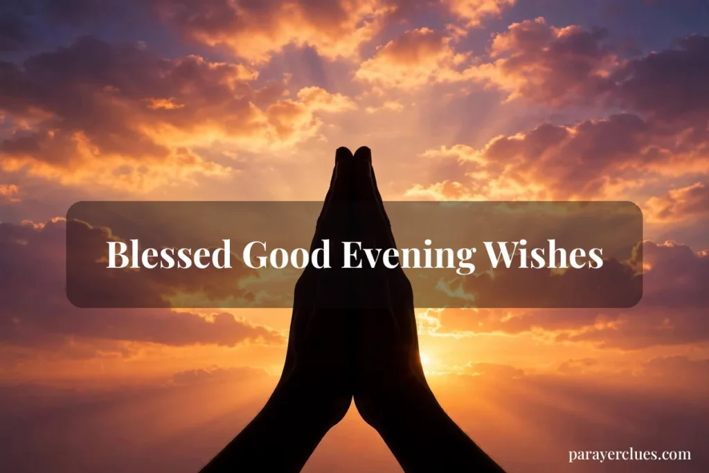Blessed Good Evening Wishes